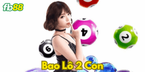 bao lô 2 con Fb88