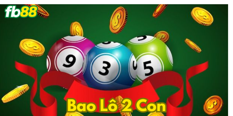 Bao lô 2 con là gì?
