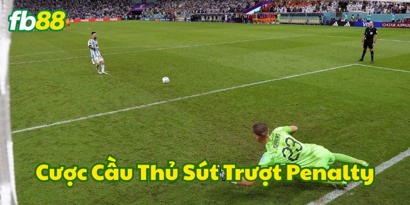 Cược Cầu Thủ Sút Trượt Penalty là gì? 