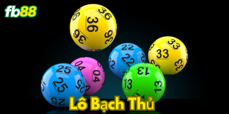 Định nghĩa đặc biệt về lô bạch thủ