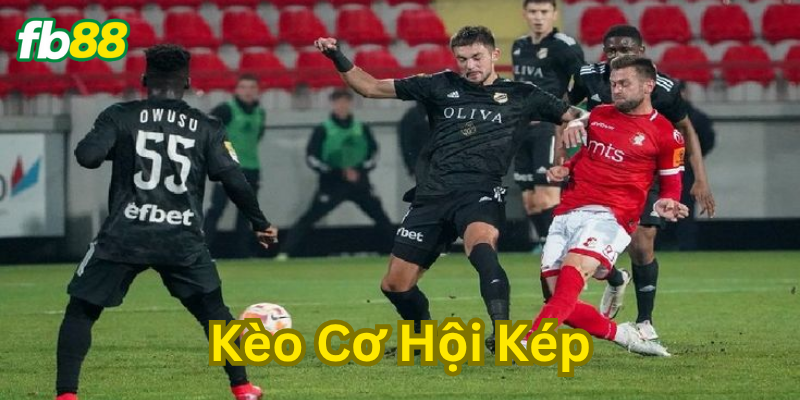 Định nghĩa kèo cơ hội kép
