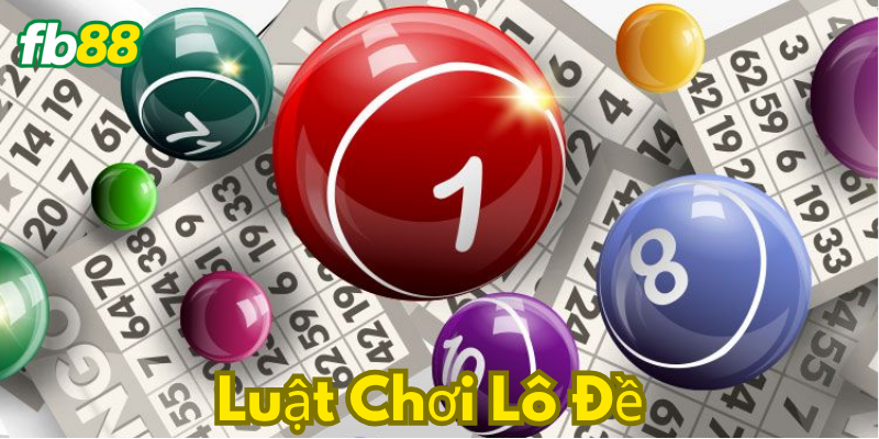 Giải mã luật chơi lô đề