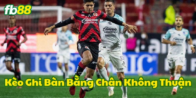 Mẹo vàng soi Kèo Ghi Bàn Bằng Chân Không Thuận