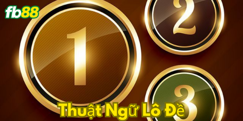 Thuật ngữ lô đề chuyên sâu