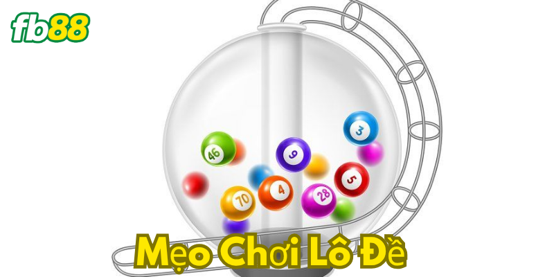 Tìm hiểu mẹo chơi lô đề