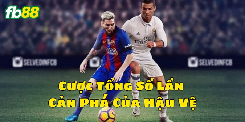 Cược Tổng Số Lần Cản Phá Của Hậu Vệ FB88