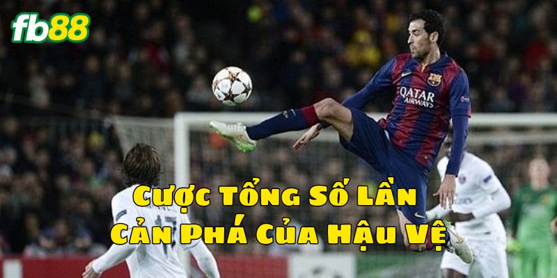 Cược Tổng Số Lần Cản Phá Của Hậu Vệ có gì thú vị 