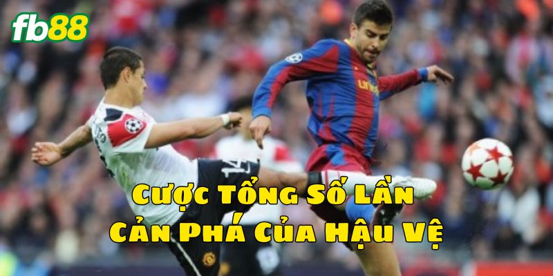 Cược Tổng Số Lần Cản Phá Của Hậu Vệ là gì? 